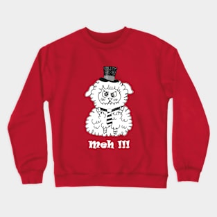 MEH !! Crewneck Sweatshirt